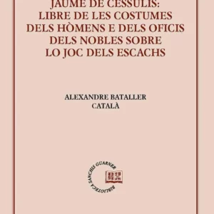 Jaume de Cèssulis Libre de les costumes dels hòmens e dels oficis dels nobles
