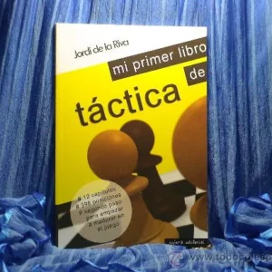 Mi primer libro de táctica - Jordi de la Riva DESCATALOGADO!!!