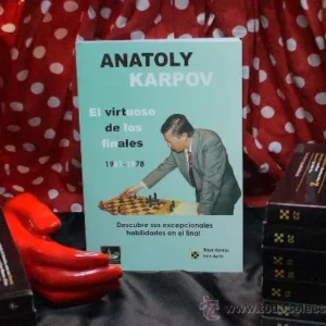 ANATOLY KARPOV, El virtuoso de los finales 1961-1978 - Tibor Karolyi/Nick Aplin