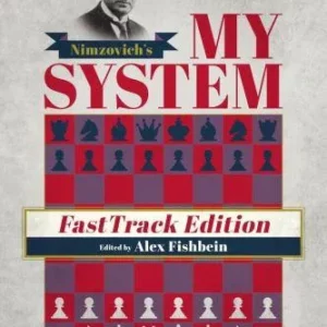 My System FastTrack Edition - Aaron Nimzowitsch and Alex Fishbein
