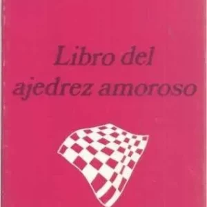 Libro del ajedrez amoroso - Santiago Beruete Valencia DESCATALOGADO
