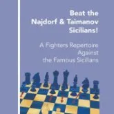 Beat the Najdorf & Taimanov Sicilians!. A Fighters Repertoire Against the Famous Sic