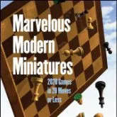 Ajedrez. Chess. Marvelous Modern Miniatures. 2020 Games in 20 Moves or Less - Carsten Hansen