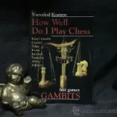 Ajedrez. How Well Do I Play Chess. Test Games. Gambits - Vsevolod Kostrov DESCATALOGADO!!!