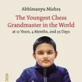 The Youngest Chess Grandmaster in the World - Abhimanyu Mishra