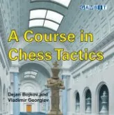 Ajedrez. A Course in Chess Tactics - Vladimir Georgiev/Dejan Bojkov